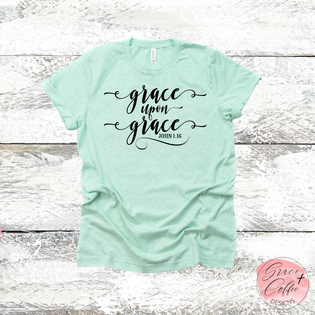 Grace Upon Grace - T-shirt