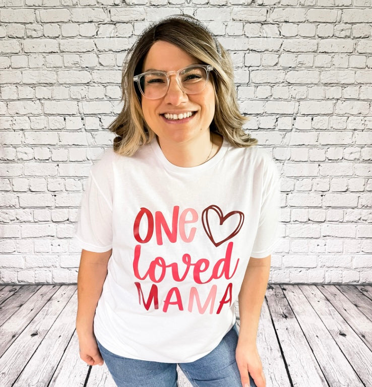 One Loved Mama - T-Shirt
