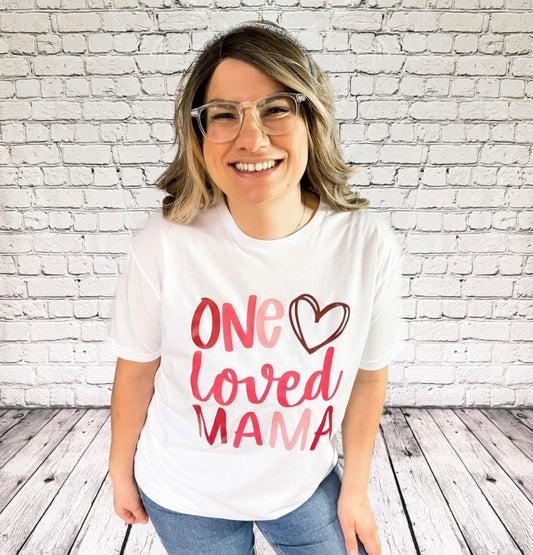 One Loved Mama - T-Shirt