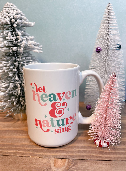 Let Heaven & Nature Sing -  15 oz Mug