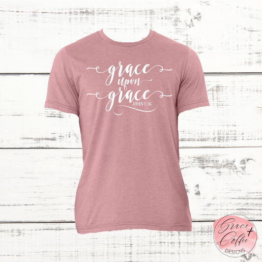 Grace Upon Grace - T-shirt
