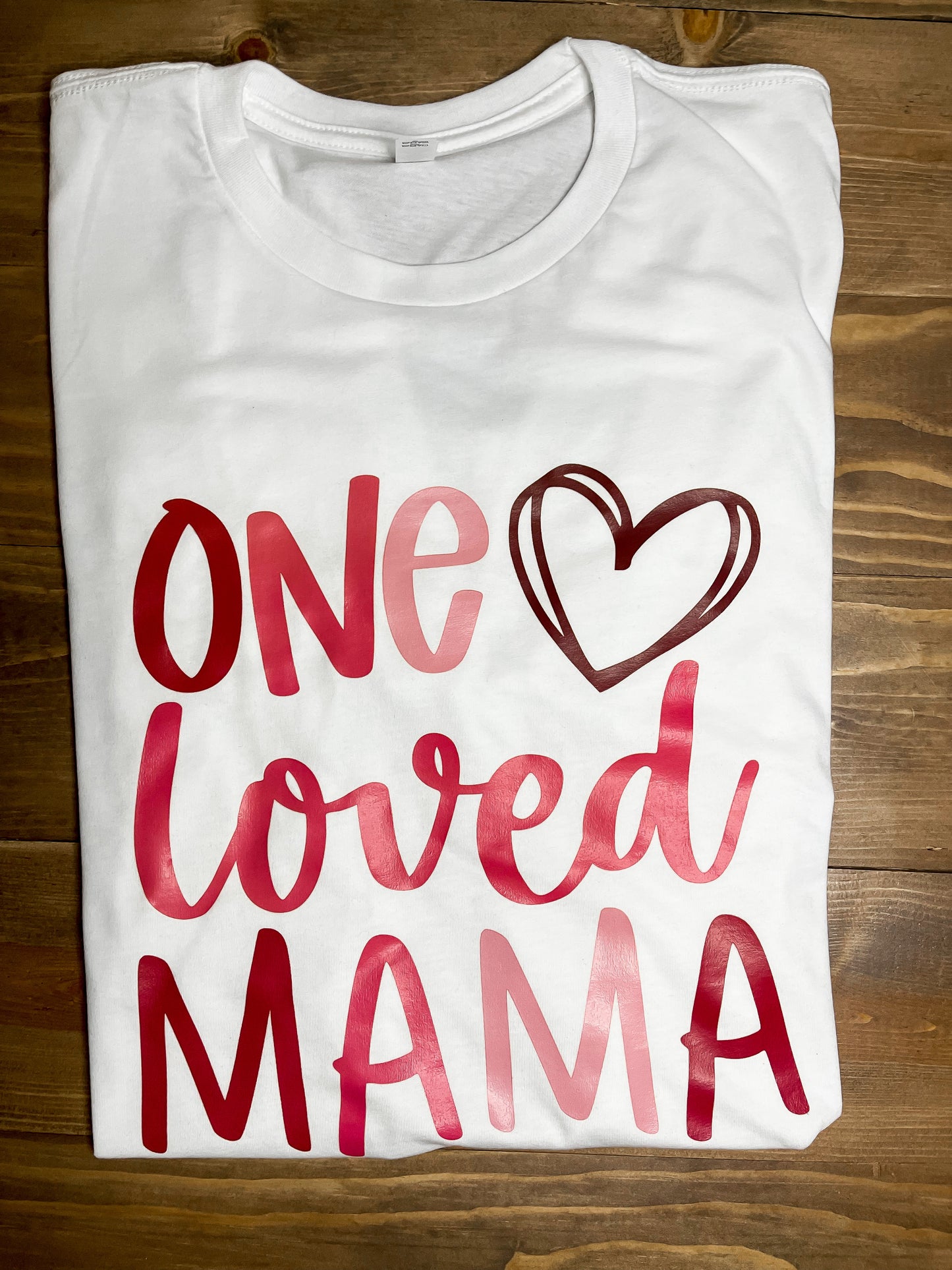 One Loved Mama - T-Shirt
