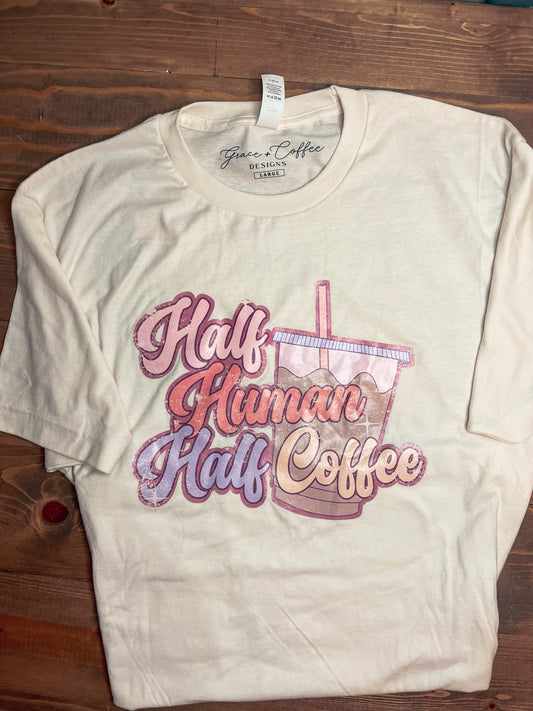 Half Human Half Coffee - T-Shirt